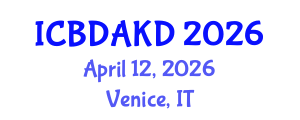 International Conference on Big Data Analytics and Knowledge Discovery (ICBDAKD) April 12, 2026 - Venice, Italy