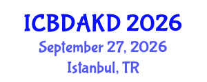 International Conference on Big Data Analytics and Knowledge Discovery (ICBDAKD) September 27, 2026 - Istanbul, Turkey