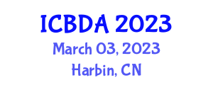 International Conference on Big Data Analytics (ICBDA) March 03, 2023 - Harbin, China