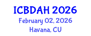 International Conference on Big Data Analytics in Healthcare (ICBDAH) February 02, 2026 - Havana, Cuba International Conference on Big Data Analytics in Healthcare (ICBDAH) February 02, 2026 - Havana, Cuba