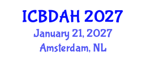 International Conference on Big Data Analytics in Healthcare (ICBDAH) January 21, 2027 - Amsterdam, Netherlands International Conference on Big Data Analytics in Healthcare (ICBDAH) January 21, 2027 - Amsterdam, Netherlands