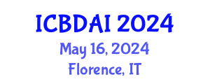International Conference on Big Data and Artificial Intelligence (ICBDAI) May 16, 2024 - Florence, Italy
