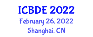 International Conference on Big Data and Education (ICBDE) February 26, 2022 - Shanghai, China