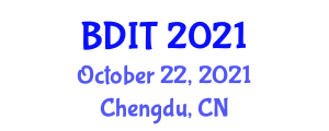 International Conference on Big Data and Information Technology (BDIT) October 22, 2021 - Chengdu, China