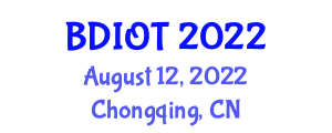 International Conference on Big Data and Internet of Things (BDIOT) August 12, 2022 - Chongqing, China