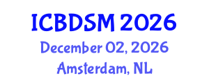 International Conference on Big Data and Smart Cities (ICBDSM) December 02, 2026 - Amsterdam, Netherlands International Conference on Big Data and Smart Cities (ICBDSM) December 02, 2026 - Amsterdam, Netherlands