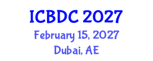 International Conference on Big Data Computing (ICBDC) February 15, 2027 - Dubai, United Arab Emirates International Conference on Big Data Computing (ICBDC) February 15, 2027 - Dubai, United Arab Emirates