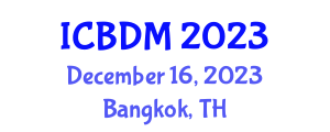 International Conference on Big Data in Management (ICBDM) December 16, 2023 - Bangkok, Thailand International Conference on Big Data in Management (ICBDM) December 16, 2023 - Bangkok, Thailand