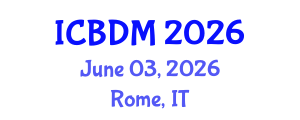 International Conference on Big Data Management (ICBDM) June 03, 2026 - Rome, Italy