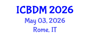 International Conference on Big Data Management (ICBDM) May 03, 2026 - Rome, Italy