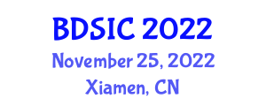 International Conference on Big-data Service and Intelligent Computation (BDSIC) November 25, 2022 - Xiamen, China