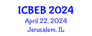 International Conference on Biochemical Engineering and Bioengineering (ICBEB) April 22, 2024 - Jerusalem, Israel