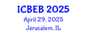 International Conference on Biochemical Engineering and Bioengineering (ICBEB) April 29, 2025 - Jerusalem, Israel