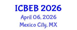 International Conference on Biochemical Engineering and Bioengineering (ICBEB) April 06, 2026 - Mexico City, Mexico International Conference on Biochemical Engineering and Bioengineering (ICBEB) April 06, 2026 - Mexico City, Mexico