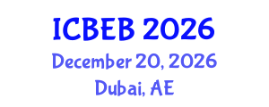 International Conference on Biochemical Engineering and Bioengineering (ICBEB) December 20, 2026 - Dubai, United Arab Emirates International Conference on Biochemical Engineering and Bioengineering (ICBEB) December 20, 2026 - Dubai, United Arab Emirates