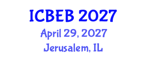 International Conference on Biochemical Engineering and Bioengineering (ICBEB) April 29, 2027 - Jerusalem, Israel International Conference on Biochemical Engineering and Bioengineering (ICBEB) April 29, 2027 - Jerusalem, Israel