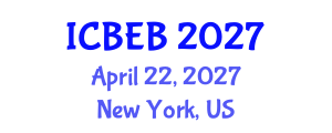 International Conference on Biochemical Engineering and Bioengineering (ICBEB) April 22, 2027 - New York, United States International Conference on Biochemical Engineering and Bioengineering (ICBEB) April 22, 2027 - New York, United States