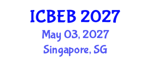 International Conference on Biochemical Engineering and Bioengineering (ICBEB) May 03, 2027 - Singapore, Singapore International Conference on Biochemical Engineering and Bioengineering (ICBEB) May 03, 2027 - Singapore, Singapore
