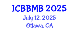 International Conference on Biochemistry, Biophysics and Molecular Biology (ICBBMB) July 12, 2025 - Ottawa, Canada