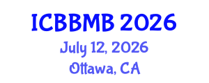 International Conference on Biochemistry, Biophysics and Molecular Biology (ICBBMB) July 12, 2026 - Ottawa, Canada