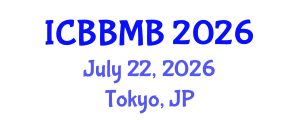 International Conference on Biochemistry, Biophysics and Molecular Biology (ICBBMB) July 22, 2026 - Tokyo, Japan