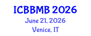 International Conference on Biochemistry, Biophysics and Molecular Biology (ICBBMB) June 21, 2026 - Venice, Italy