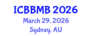 International Conference on Biochemistry, Biophysics and Molecular Biology (ICBBMB) March 29, 2026 - Sydney, Australia