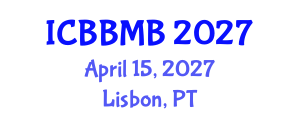 International Conference on Biochemistry, Biophysics and Molecular Biology (ICBBMB) April 15, 2027 - Lisbon, Portugal International Conference on Biochemistry, Biophysics and Molecular Biology (ICBBMB) April 15, 2027 - Lisbon, Portugal