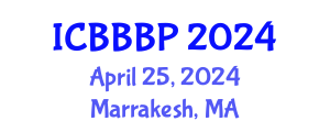 International Conference on Bioenergy, Biogas and Biogas Production (ICBBBP) April 25, 2024 - Marrakesh, Morocco