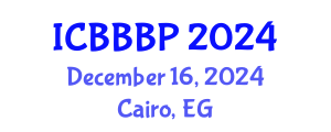 International Conference on Bioenergy, Biogas and Biogas Production (ICBBBP) December 16, 2024 - Cairo, Egypt