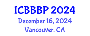 International Conference on Bioenergy, Biogas and Biogas Production (ICBBBP) December 16, 2024 - Vancouver, Canada