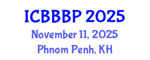 International Conference on Bioenergy, Biogas and Biogas Production (ICBBBP) November 11, 2025 - Phnom Penh, Cambodia