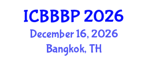 International Conference on Bioenergy, Biogas and Biogas Production (ICBBBP) December 16, 2026 - Bangkok, Thailand International Conference on Bioenergy, Biogas and Biogas Production (ICBBBP) December 16, 2026 - Bangkok, Thailand