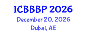 International Conference on Bioenergy, Biogas and Biogas Production (ICBBBP) December 20, 2026 - Dubai, United Arab Emirates International Conference on Bioenergy, Biogas and Biogas Production (ICBBBP) December 20, 2026 - Dubai, United Arab Emirates