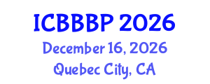 International Conference on Bioenergy, Biogas and Biogas Production (ICBBBP) December 16, 2026 - Quebec City, Canada International Conference on Bioenergy, Biogas and Biogas Production (ICBBBP) December 16, 2026 - Quebec City, Canada