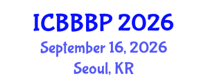 International Conference on Bioenergy, Biogas and Biogas Production (ICBBBP) September 16, 2026 - Seoul, Republic of Korea International Conference on Bioenergy, Biogas and Biogas Production (ICBBBP) September 16, 2026 - Seoul, Republic of Korea
