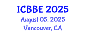 International Conference on Bioengineering and Bioscience Engineering (ICBBE) August 05, 2025 - Vancouver, Canada