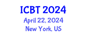 International Conference on Bioengineering and Technology (ICBT) April 22, 2024 - New York, United States