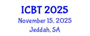 International Conference on Bioengineering and Technology (ICBT) November 15, 2025 - Jeddah, Saudi Arabia