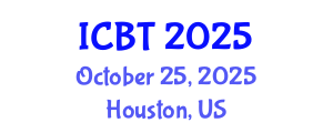 International Conference on Bioengineering and Technology (ICBT) October 25, 2025 - Houston, United States