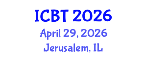 International Conference on Bioengineering and Technology (ICBT) April 29, 2026 - Jerusalem, Israel