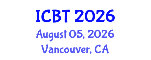 International Conference on Bioengineering and Technology (ICBT) August 05, 2026 - Vancouver, Canada