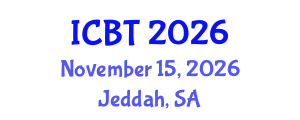 International Conference on Bioengineering and Technology (ICBT) November 15, 2026 - Jeddah, Saudi Arabia