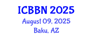 International Conference on Bioengineering, Biotechnology and Nanotechnology (ICBBN) August 09, 2025 - Baku, Azerbaijan