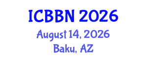 International Conference on Bioengineering, Biotechnology and Nanotechnology (ICBBN) August 14, 2026 - Baku, Azerbaijan International Conference on Bioengineering, Biotechnology and Nanotechnology (ICBBN) August 14, 2026 - Baku, Azerbaijan