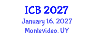 International Conference on Bioethics (ICB) January 16, 2027 - Montevideo, Uruguay International Conference on Bioethics (ICB) January 16, 2027 - Montevideo, Uruguay