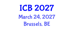 International Conference on Bioethics (ICB) March 24, 2027 - Brussels, Belgium International Conference on Bioethics (ICB) March 24, 2027 - Brussels, Belgium