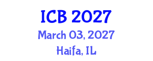 International Conference on Bioethics (ICB) March 03, 2027 - Haifa, Israel International Conference on Bioethics (ICB) March 03, 2027 - Haifa, Israel