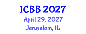 International Conference on Bioinformatics and Bioengineering (ICBB) April 29, 2027 - Jerusalem, Israel International Conference on Bioinformatics and Bioengineering (ICBB) April 29, 2027 - Jerusalem, Israel