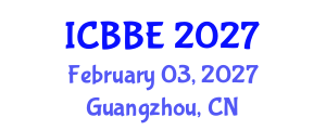 International Conference on Bioinformatics and Biological Engineering (ICBBE) February 03, 2027 - Guangzhou, China International Conference on Bioinformatics and Biological Engineering (ICBBE) February 03, 2027 - Guangzhou, China